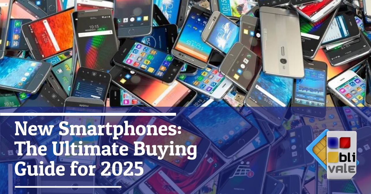 blivale_image_en_New Smartphones Ultimate Buying Guide 2025_643x337 New Smartphones: The Ultimate Buying Guide for 2025